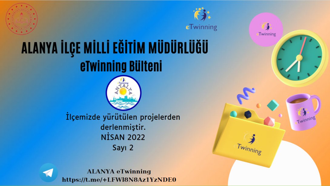 İlçe Milli Eğitim Müdürlüğü eTwinning Bülteni - Nisan 2022 Sayı-2
